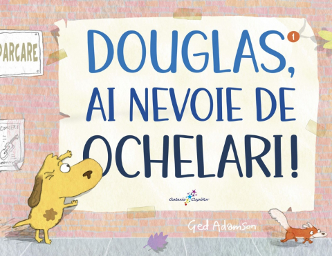 Fictiune copii - Douglas, ai nevoie de ochelari!, Ged Adamso