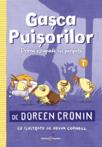 Fictiune copii - Gasca Puisorilor Vol 1: Prima Escapada Cu Peripetii - Doreen Croni
