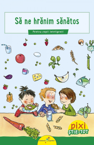 Carti pentru copii - Pixi Stie-Tot. Sa ne hranim sanatos, Barbara Barkhause