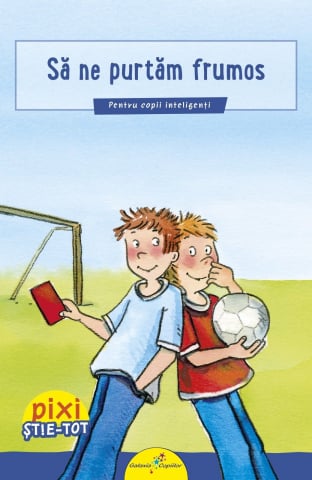 Carti pentru copii - Pixi Stie-Tot. Sa ne purtam frumos, Brigitte Hoffma