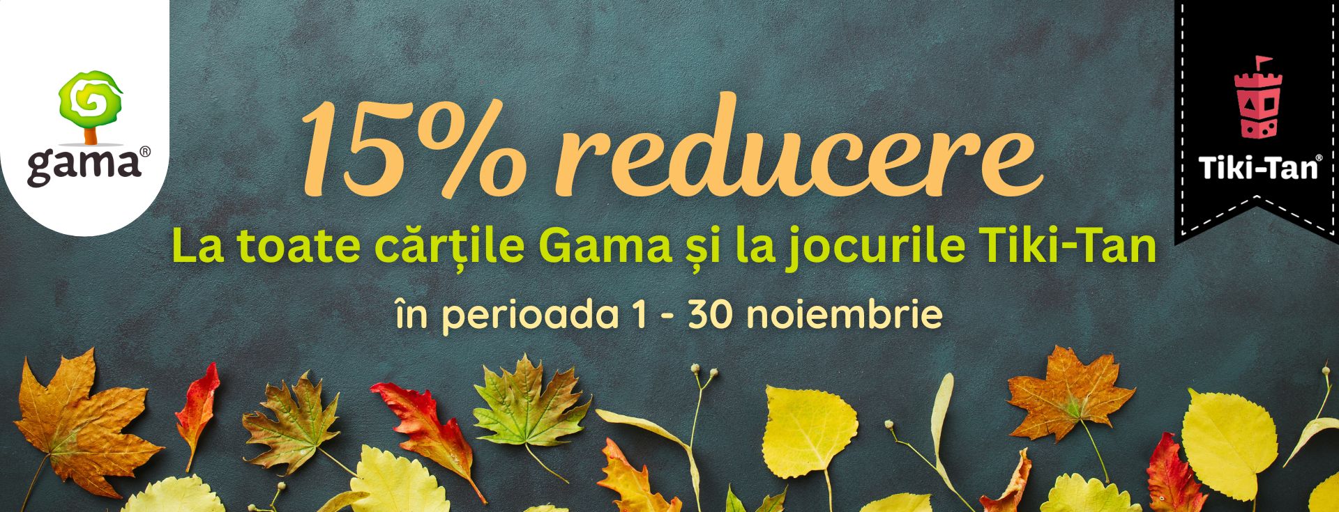 Reducere 15% Gama si TikiTan noiembrie