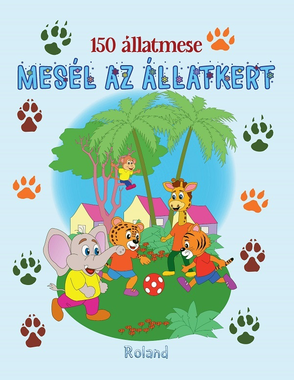 150 allatmese. Mesel az allatkert – Izmindi Katalin [1]