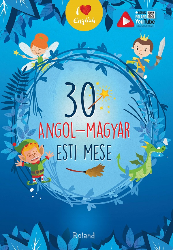 30 angol-magyar esti mese. 30 povești de seară – volum bilingv maghiar-englez [1]