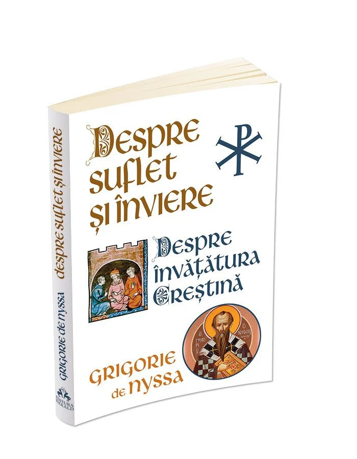Despre Suflet si Inviere - Despre Invatatura Crestina - Sf. Grigorie De Nyssa [2]