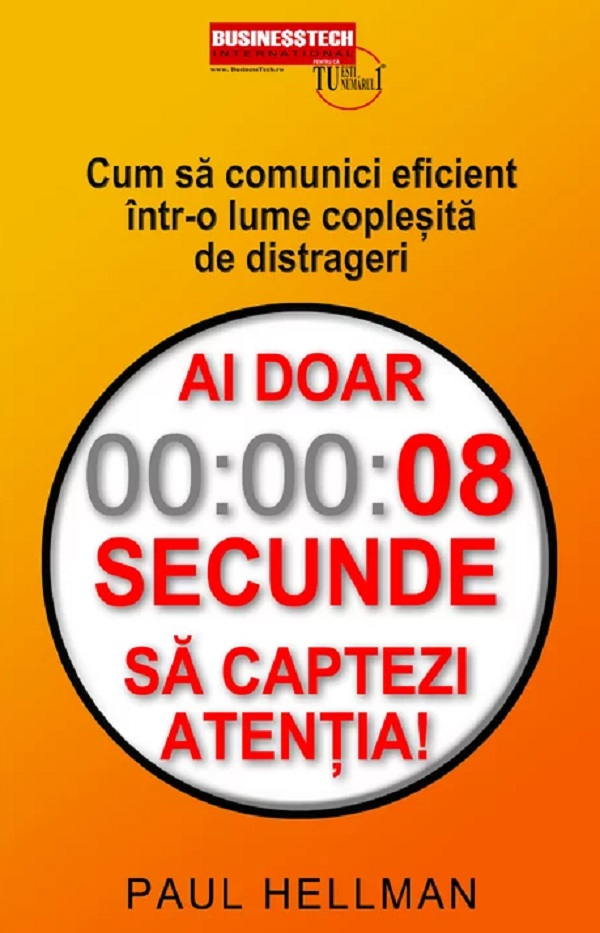 Ai doar 8 secunde sa captezi atentia! - Paul Hellman [1]