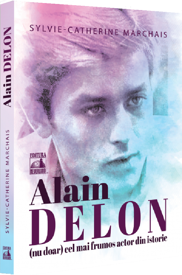 Alain Delon, (nu doar) cel mai frumos actor din istorie - Sylvie-Catherine Marchais [1]