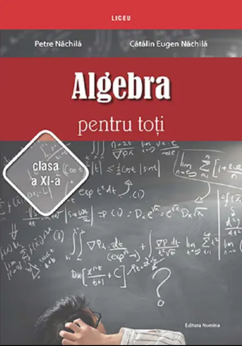 Algebra pentru toti. Clasa a XI-a - Petre Nachila [1]