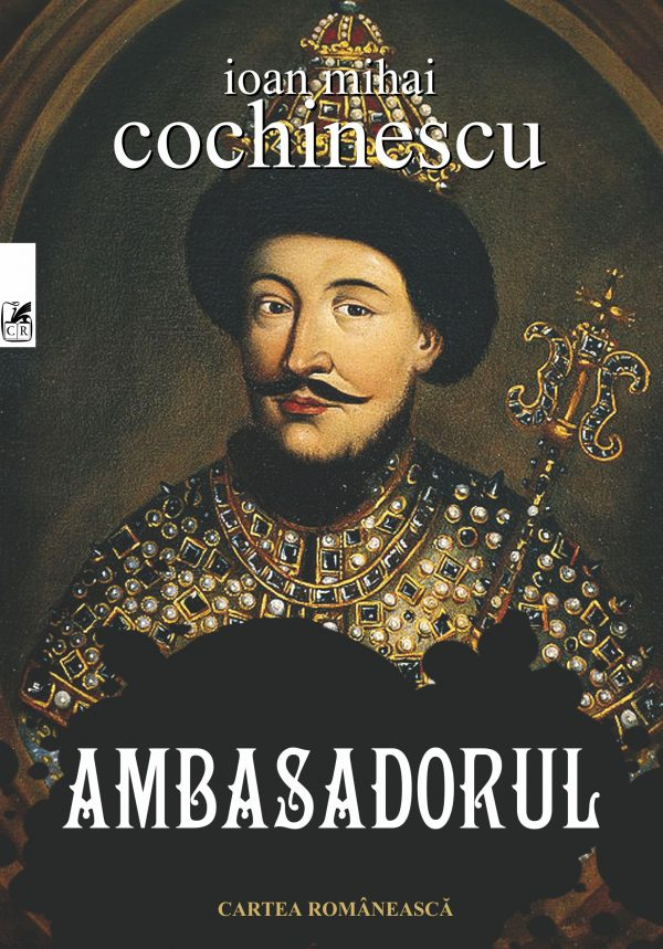 Ambasadorul - Ioan Mihai Cochinescu [1]