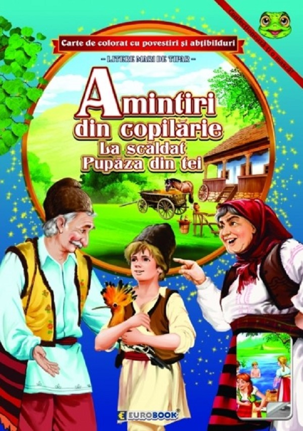 Amintiri din copilarie – La scaldat – Pupaza din tei – Carte de colorat cu povestiri si abtibilduri [1]