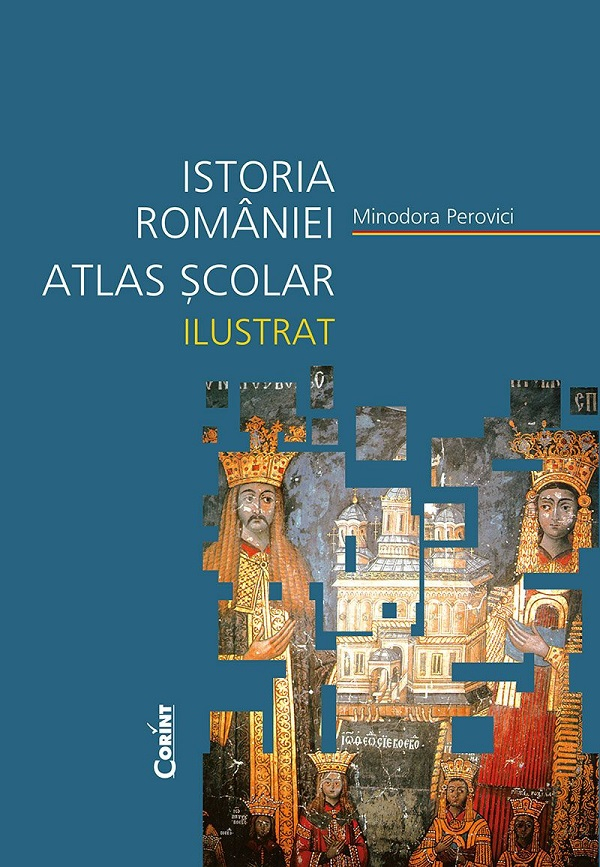 Atlas scolar ilustrat. Istoria Romaniei - Minodora Perovici [1]