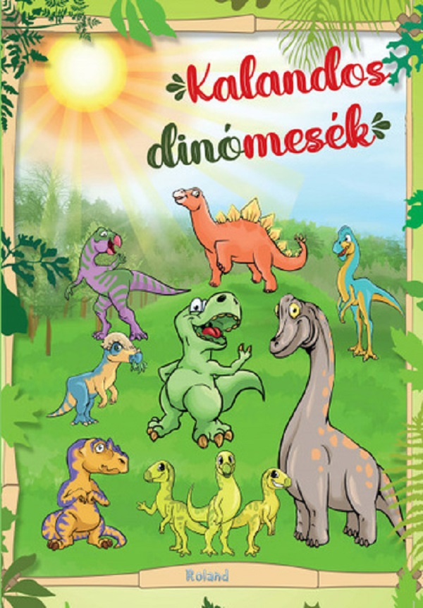 Kalandos dinomesek. Aventuri din lumea dinozaurilor [1]