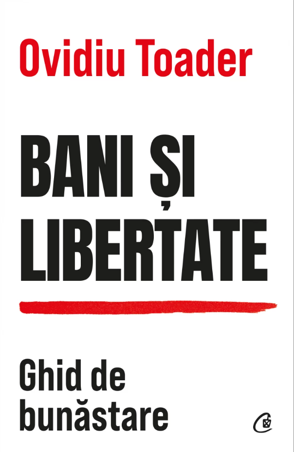 Bani si libertate – Ovidiu Toader [1]
