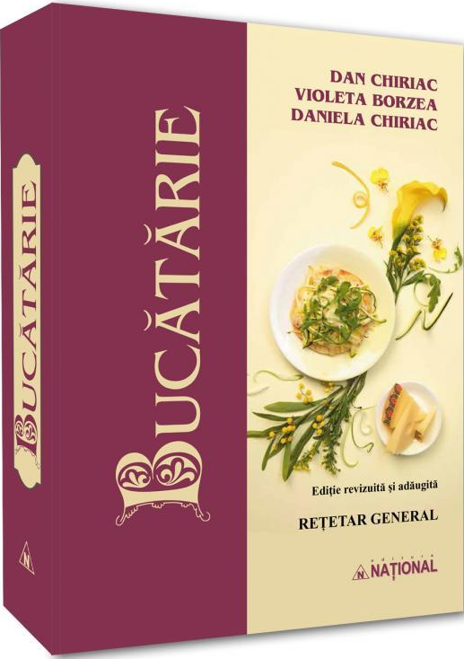 Bucatarie – Retetar General, Dan Chiriac, Violeta Borzea, Daniela Chiriac [1]