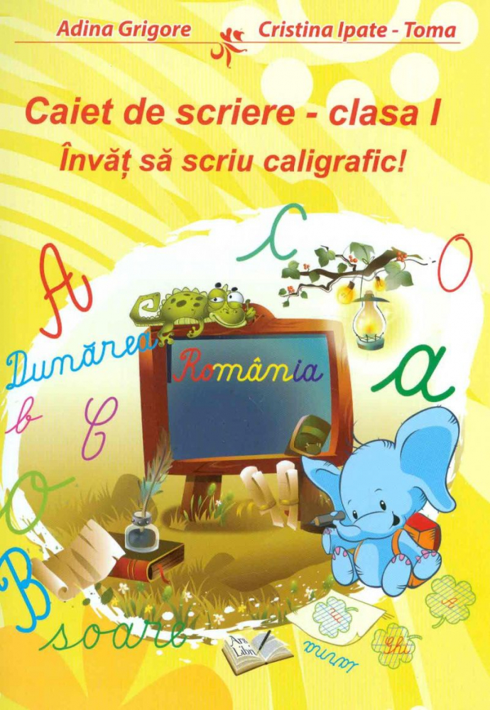 Caiet de scriere pentru clasa I. Invat sa scriu caligrafic! - Adina Grigore, Cristina Ipate-Toma [1]
