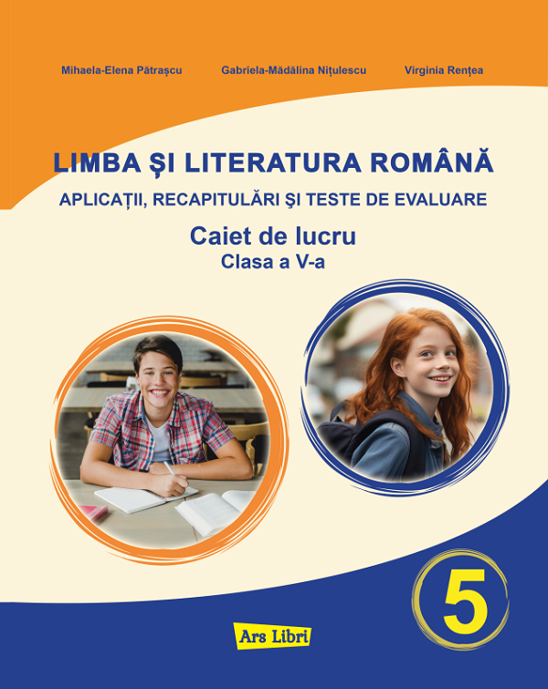 Limba si literatura romana. Clasa a V-a. Caiet de lucru - Mihaela-Elena Patrascu, Gabriela-Madalina Nitulescu, Virginia Rentea [1]