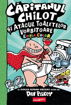 Capitanul Chilot si Atacul Toaletelor Vorbitoare - Dav Pilkey [1]