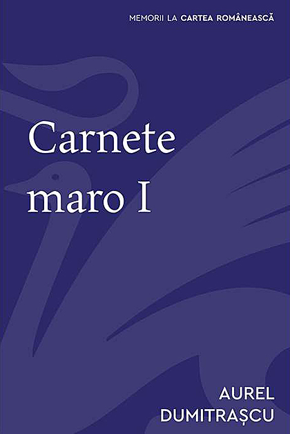 Carnete maro I – Aurel Dumitrascu [1]