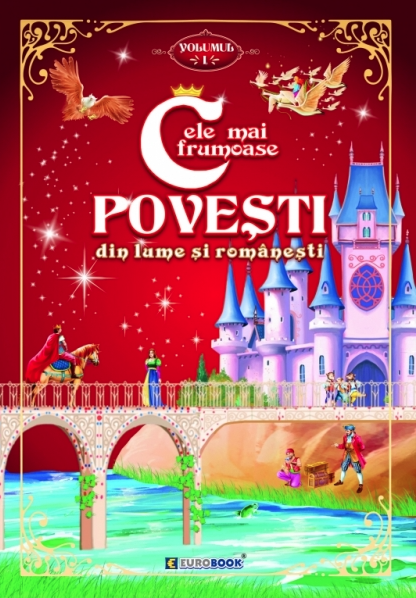 Cele mai frumoase povesti din lume si romanesti Vol 1 [1]