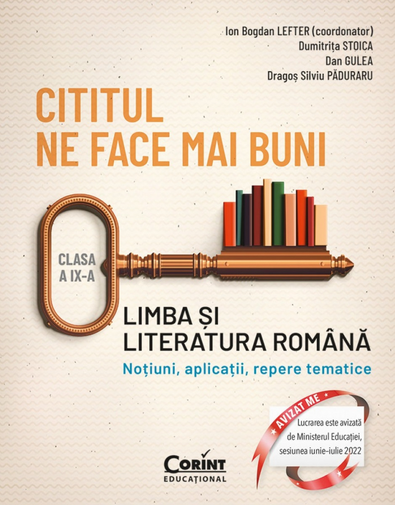 Cititul ne face mai buni. Limba si literatura romana. Clasa a IX-a - Ion Bogdan Lefter, Dumitrita Stoica, Dan Gulea [1]