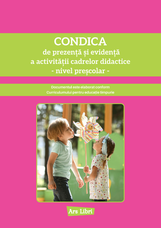 Condica de prezenta si evidenta a activitatii cadrelor didactice. Nivel Prescolar [1]