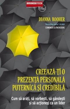 Creeaza-ti o prezenta personala puternica si credibila - Dianna Booher [1]