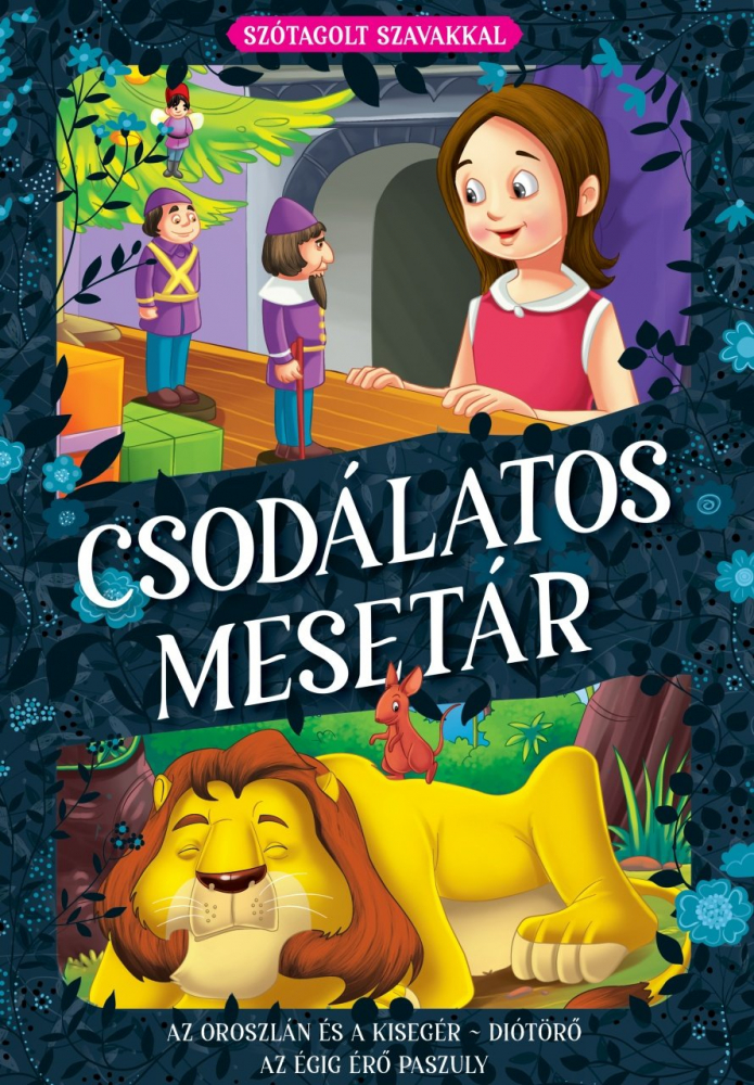 Csodalatos mesetar – Az oroszlan es a kiseger, Diotoro, Az egig ero paszuly [1]
