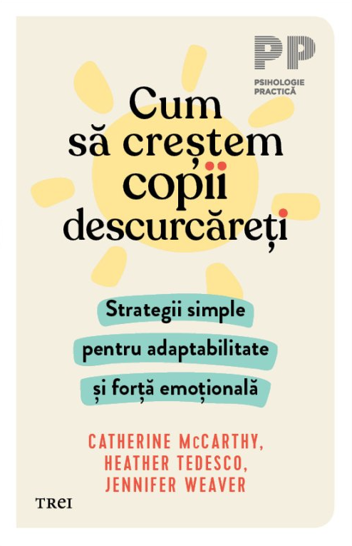 Cum sa crestem copii descurcareti - Catherine McCarthy, Heather Tedesco, Jennifer Weaver [1]