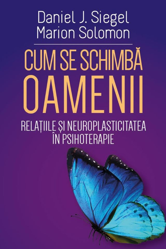 Cum se schimba oamenii - Daniel J. Siegel, Marion Solomon [1]