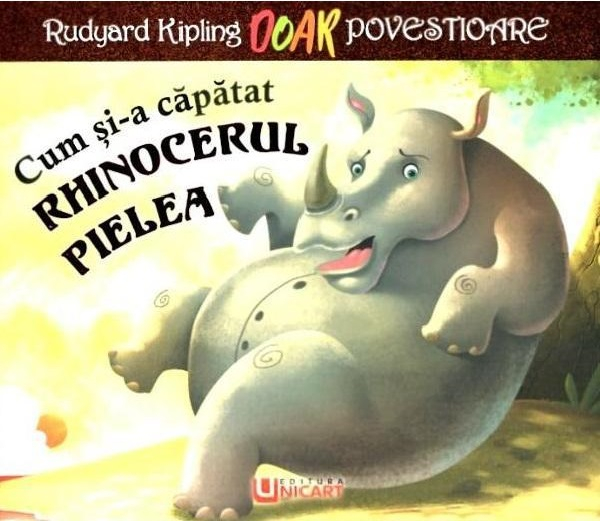 Cum si-a capatat rinocerul pielea – Rudyard Kipling [1]