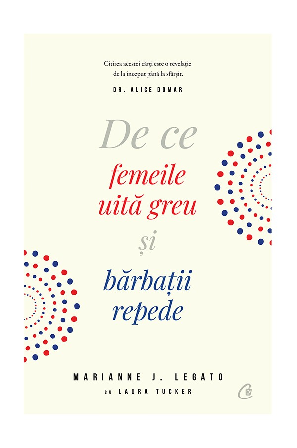 De ce femeile uita greu si barbatii repede - Marianne J. Legato [1]