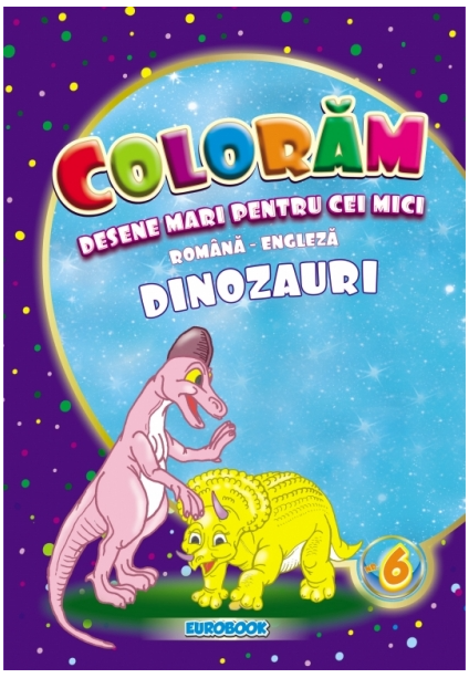 Coloram desene mari pentru cei mici: Dinozauri [1]