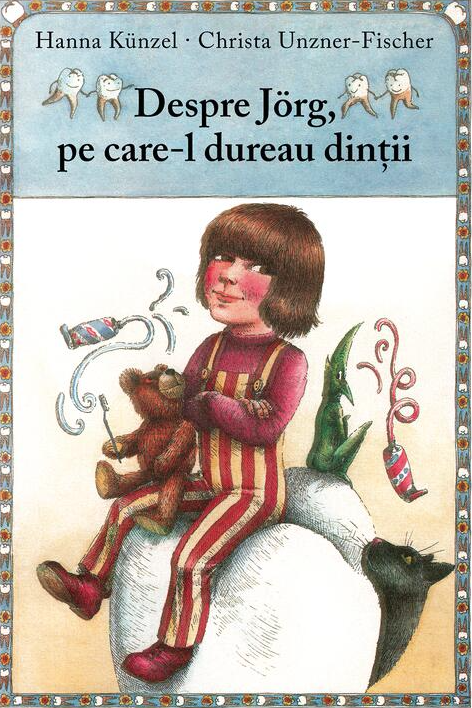 Despre Jörg, pe care-l dureau dinții – Hanna Kunzel, Christa Unzner-Fischer [1]