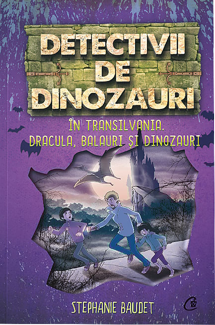 Detectivii de dinozauri in Transilvania - Stephanie Baudet [1]