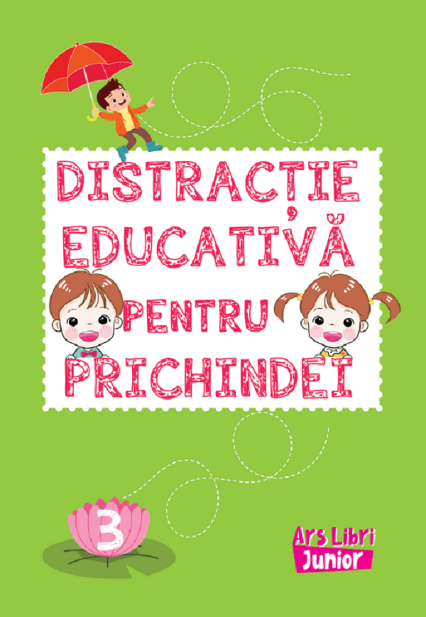 Distractie educativa pentru prichindei. Volumul 3 [1]