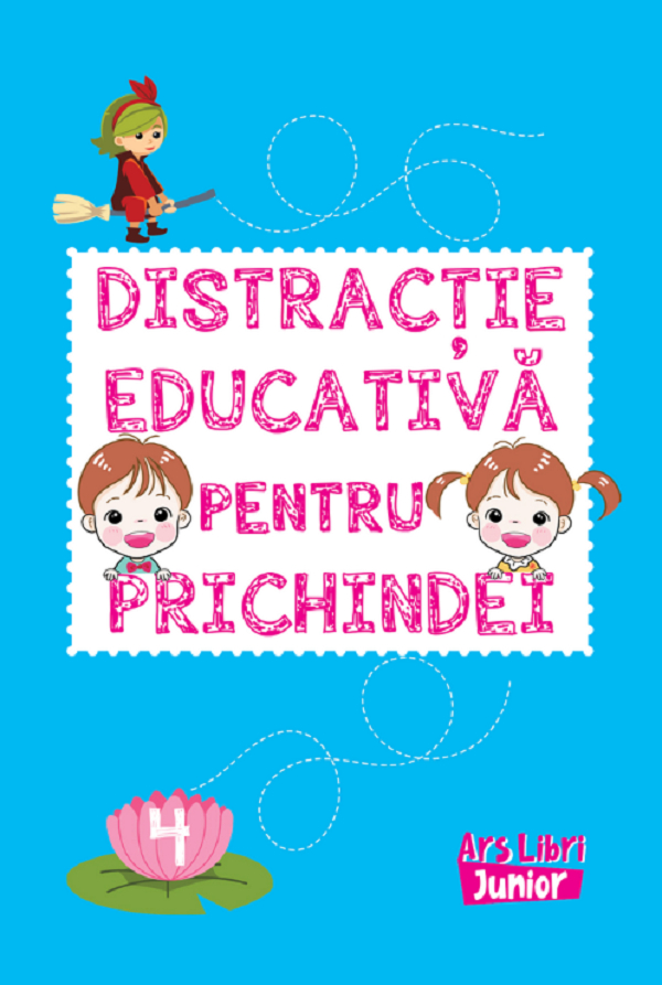 Distractie educativa pentru prichindei. Volumul 4 [1]