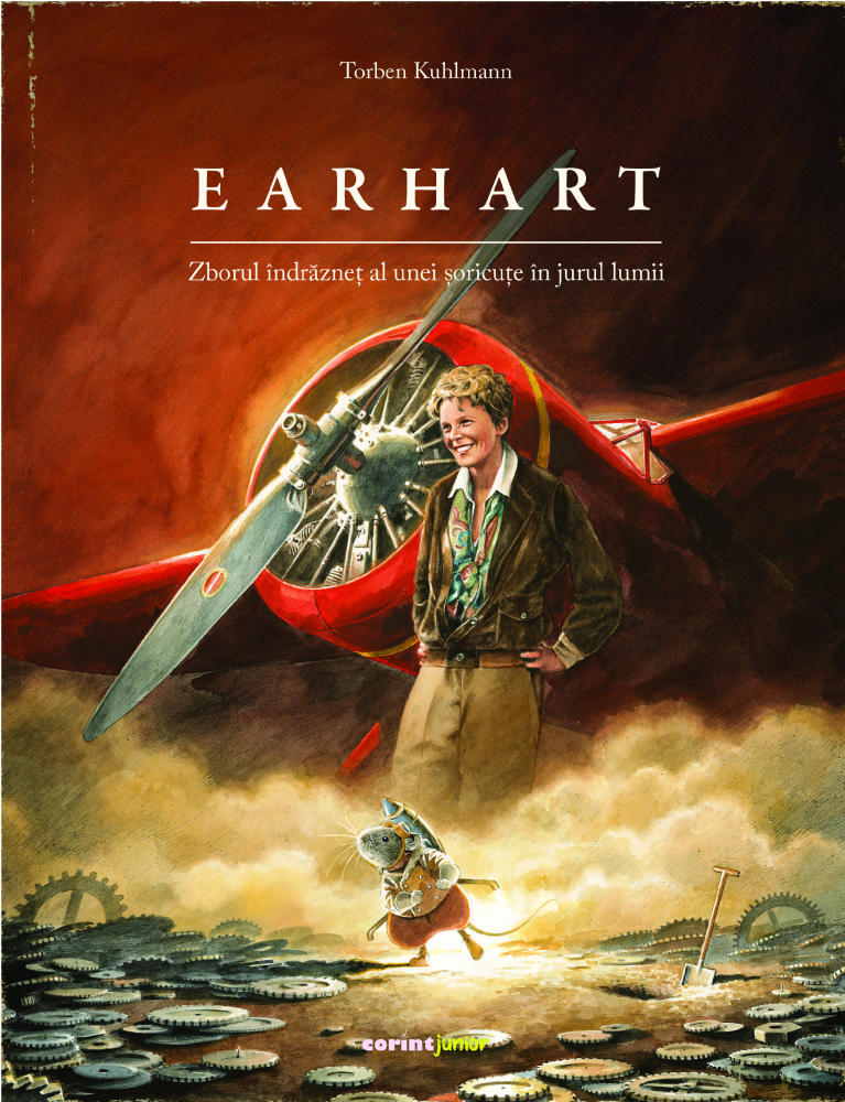 Earhart. Zborul indraznet al unei soricute in jurul lumii - Torben Kuhlmann [1]