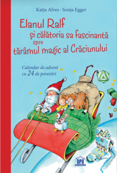 Elanul Ralf si calatoria sa fascinanta spre taramul magic al Craciunului - Katja Alves [1]