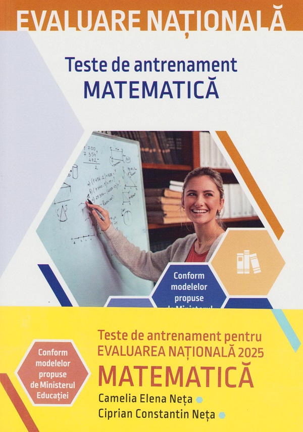Evaluare nationala 2025. Matematica. Teste de antrenament - Ciprian Constantin Neta, Camelia Elena Neta [1]
