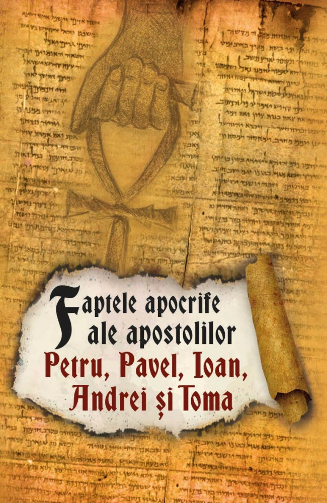 Faptele apocrife ale apostolilor Petru, Pavel, Ioan, Andrei si Toma [1]
