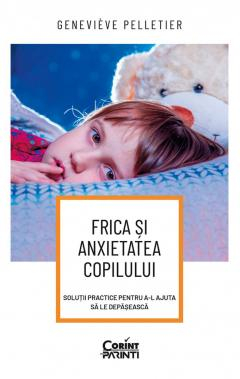 Frica si anxietatea copilului - Genevieve Pelletier [1]