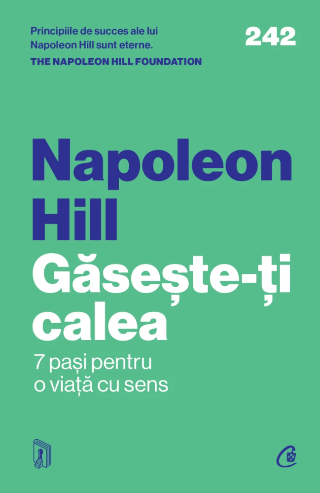 Gaseste-ti calea. 7 pasi pentru o viata cu sens – Napoleon Hill [1]