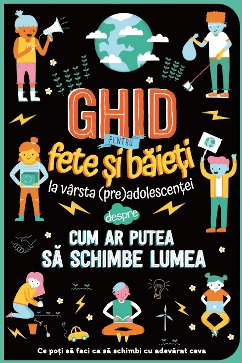 Ghid pentru fete si baieti la varsta (pre)adolescentei – Cum ar putea sa schimbe lumea [1]