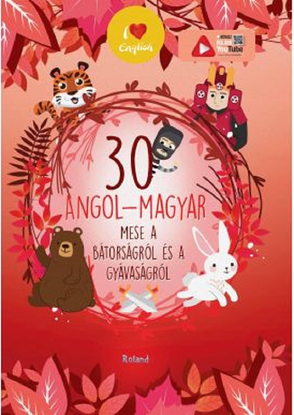 30 angol-magyar. Mese a bátorságról és a gyávaságról – Lengyel Orsolya [1]