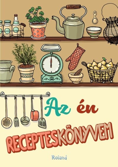 Jurnalul meu special. Az en recepteskonyvem – Lengyel Orsolya [1]