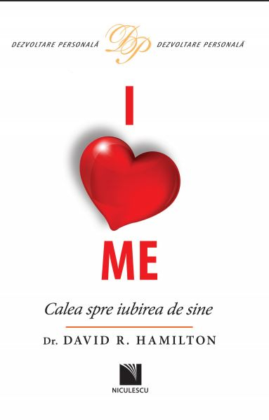 I Love Me Calea spre iubirea de sine – David R. Hamilton [1]