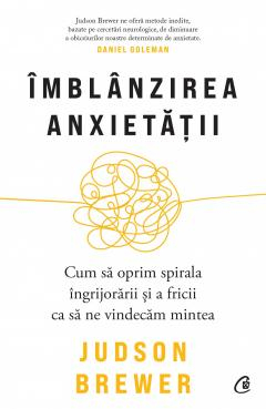 Imblanzirea anxietatii - Judson Brewer [1]