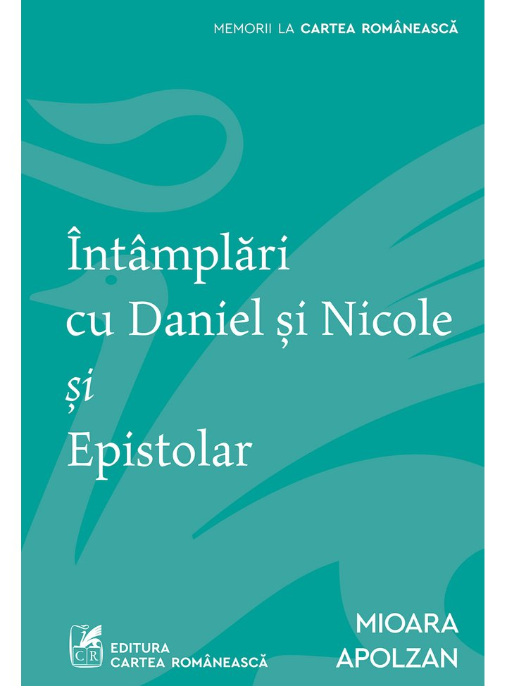 Intamplari cu Daniel si Nicole si Epistolar – Mioara Apolzan [1]