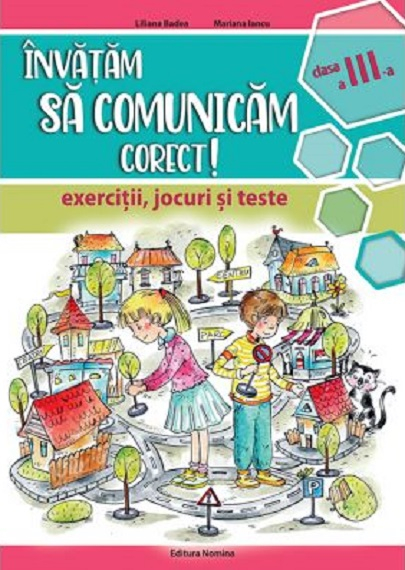 Invatam sa comunicam corect. Clasa a III-a - Mariana Iancu, Liliana Badea [1]