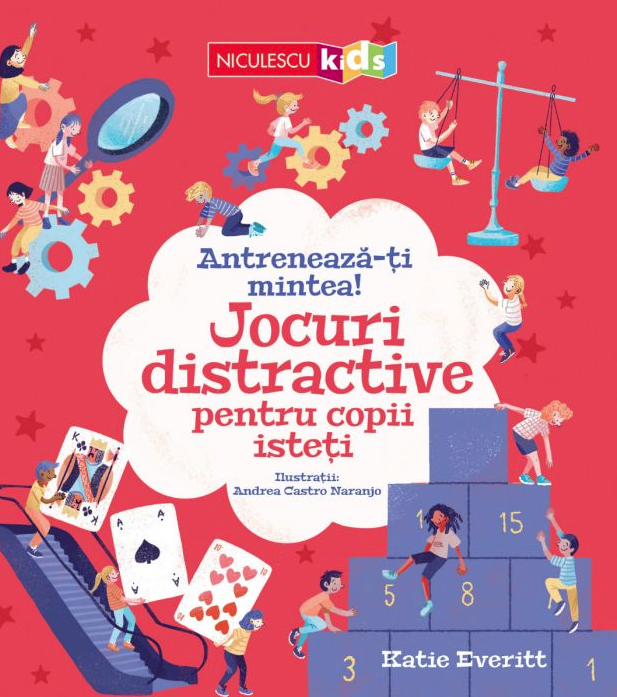 Antreneaza-ti mintea. Jocuri distractive pentru copii isteti – Katie Everitt [1]