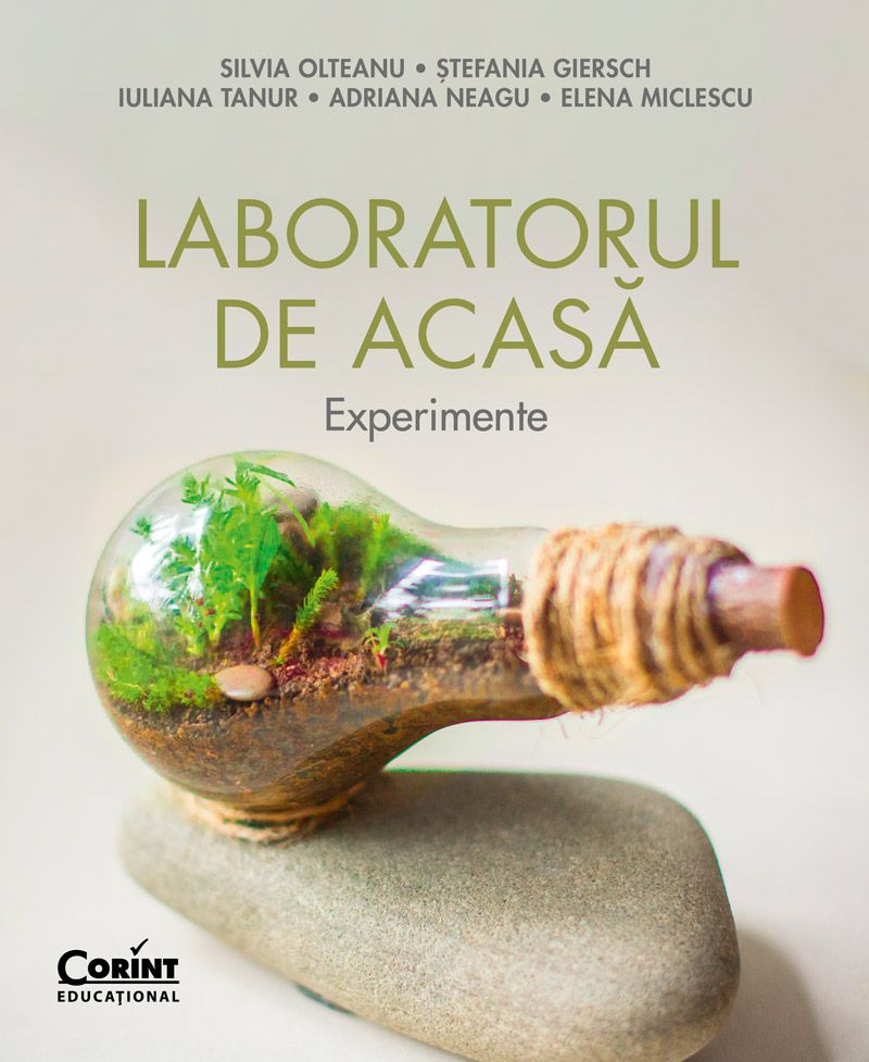Laboratorul de acasa - Experimente - Silvia Olteanu, Iuliana Tanur, Elena Miclescu, Adriana Neagu, Stefania Giersch [1]
